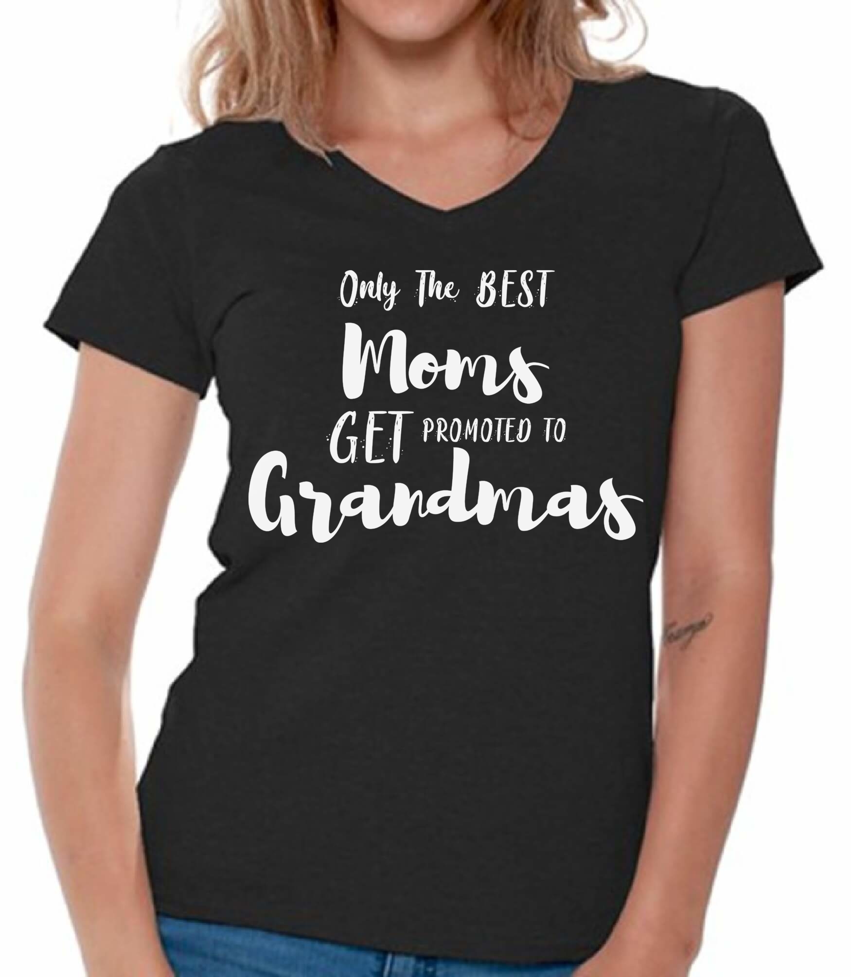 Only the best moms get hot sale promoted to grandma t shirt